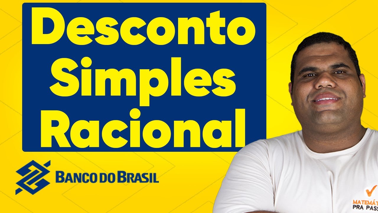 Matemática Financeira Banco do Brasil | Dica 29| Desconto Simples Racional.