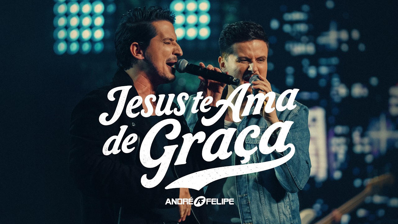 Andr&eacute; e Felipe - Jesus Te Ama De Gra&ccedil;a