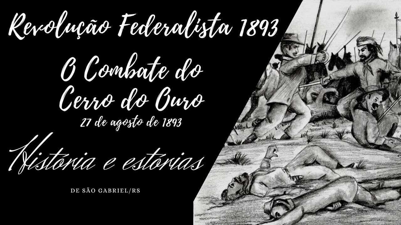O COMBATE DO CERRO DO OURO I História e estórias de São Gabriel/RS I Ep: 12