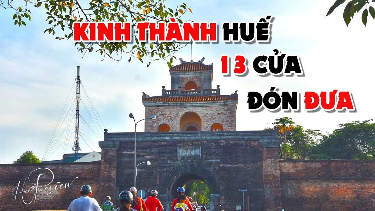 KINH THÀNH HUẾ 13 CỬA ĐÓN ĐƯA