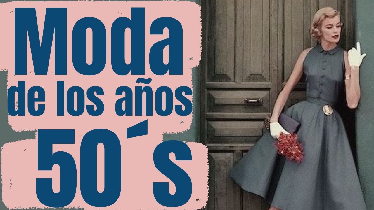 Moda de los años 50´s