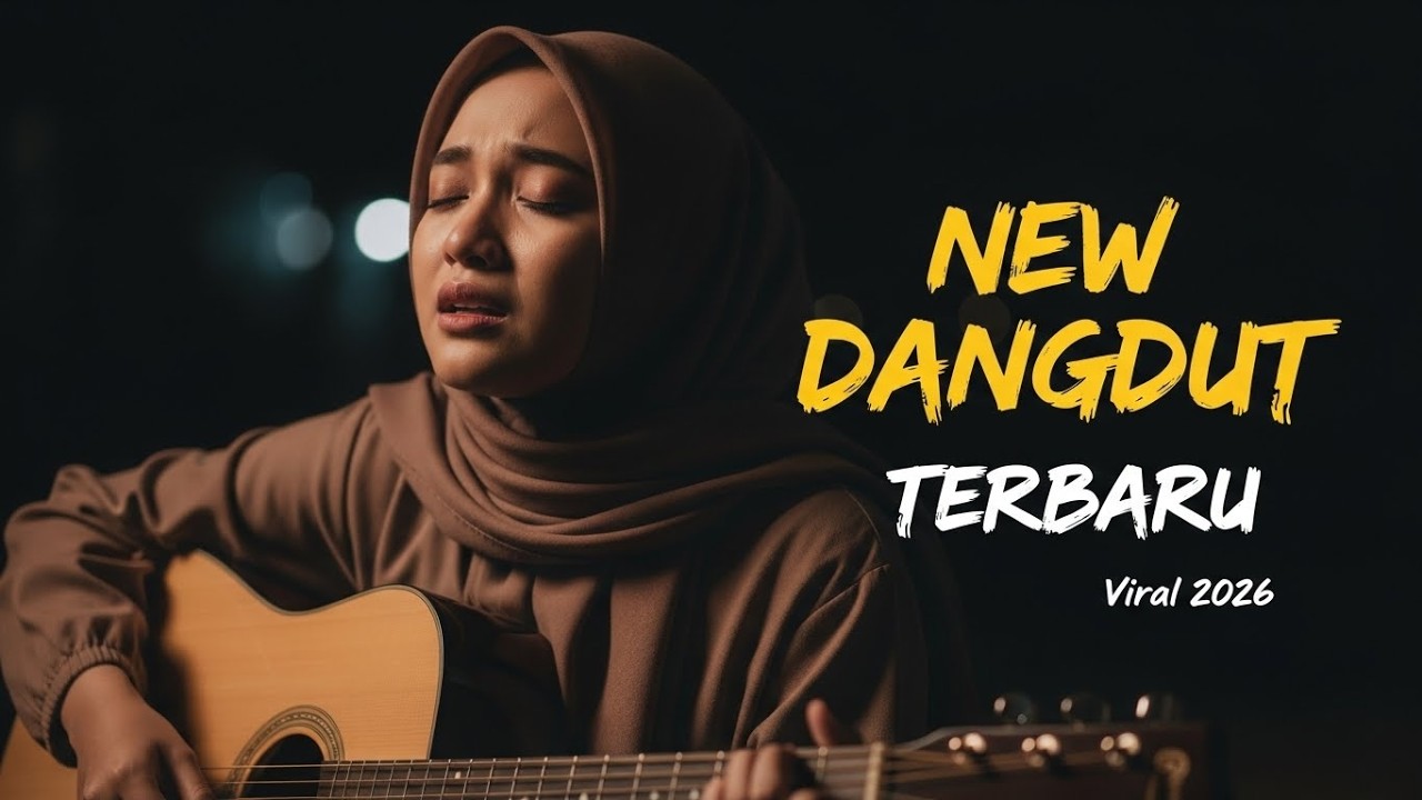 Dangdut Terbaru 2026 🔥 Full Album Viral TikTok & YouTube