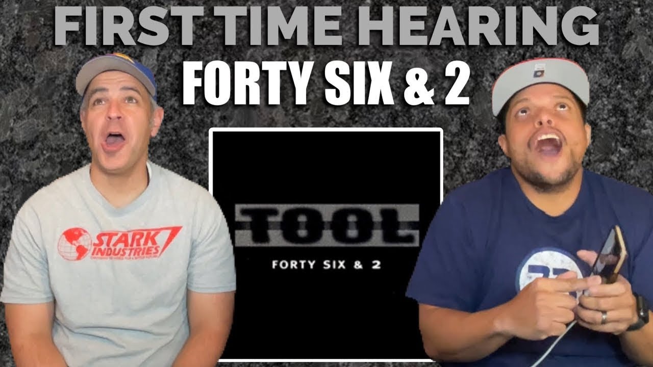 First Time Hearing TOOL   FORTY SIX & 2
