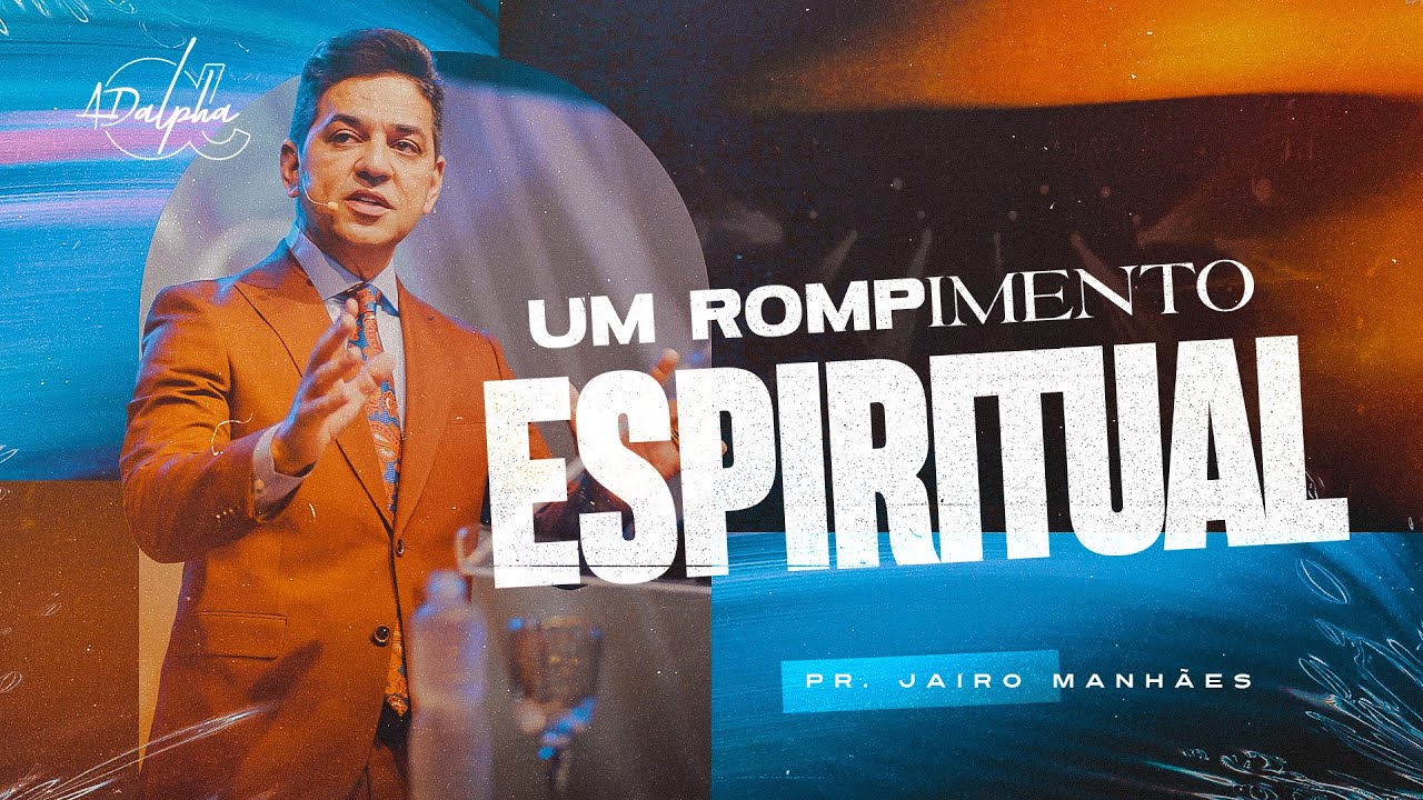 UM ROMPIMENTO ESPIRITUAL | Pr. Jairo Manh&atilde;es | DOMINGO 10h