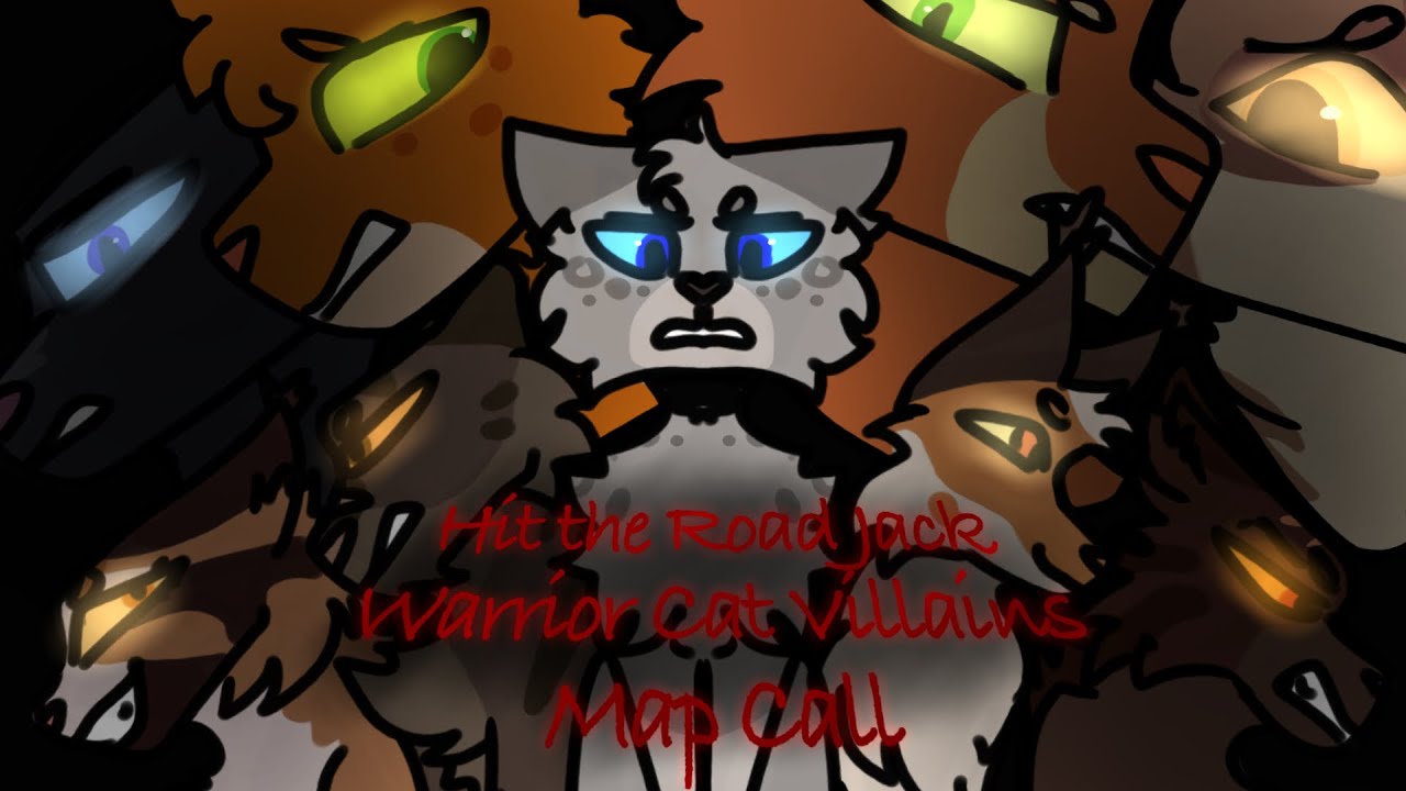 Hit the Road Jack Warrior Cat Villains Storyboard Map Call || Open! || TW referenced animal death!