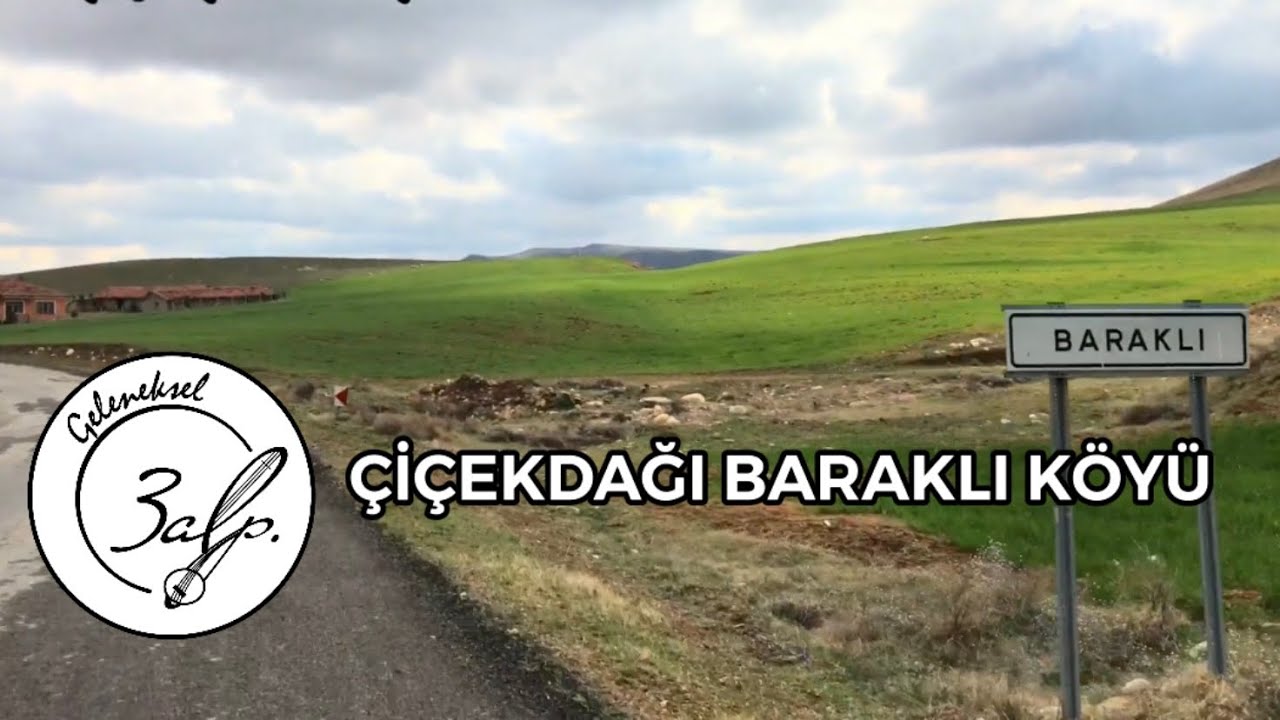 3ALP GELENEKSEL ÇİÇEKDAĞI - BARAKLI KÖYÜ - AKBIYIK KÖYÜ