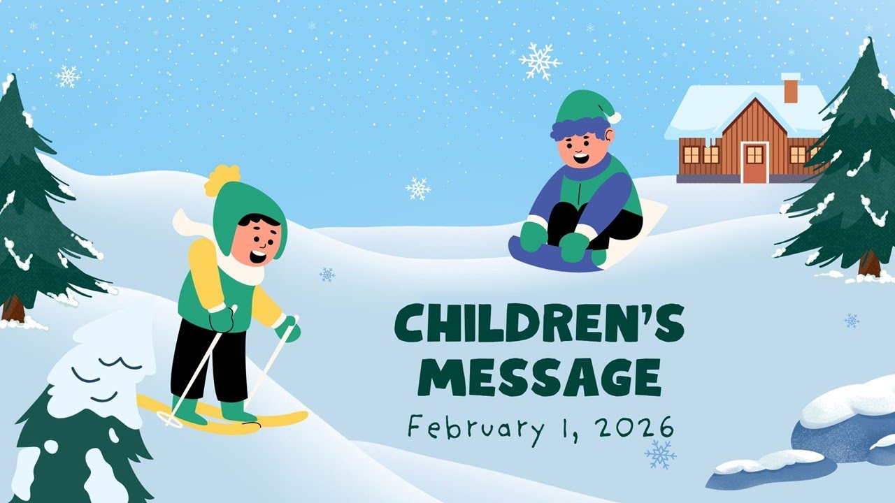 Children's Message 2/01/2026