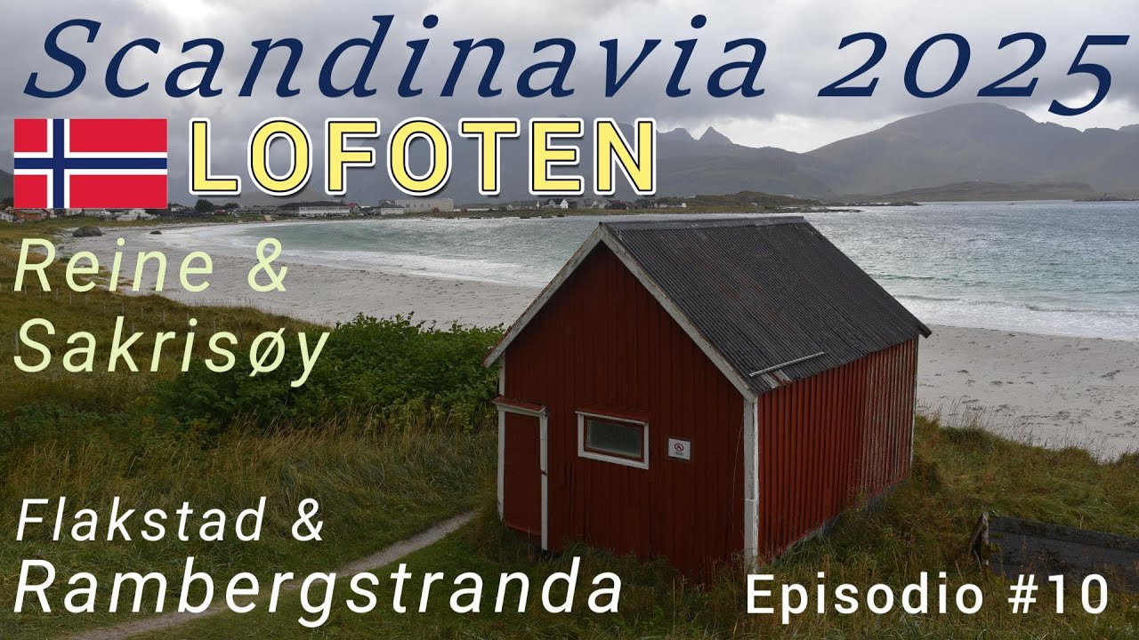 Scandinavia 2025 - Ep.10: Reine e le spiagge bianche delle Lofoten