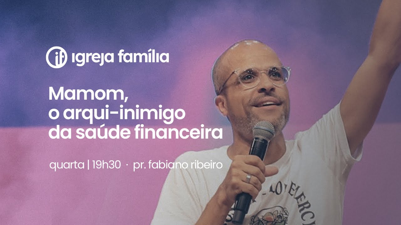 Mamom, o arqui-inimigo da saúde financeira | Pr Fabiano Ribeiro