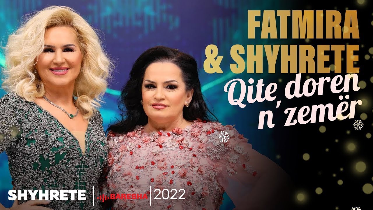 Fatmira & Shyhrete - Qite doren n'zemër | 2022