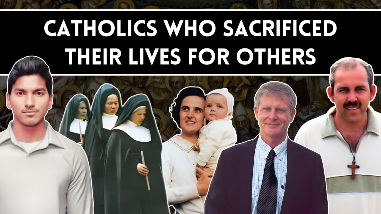 Catholics who gave up their lives for others