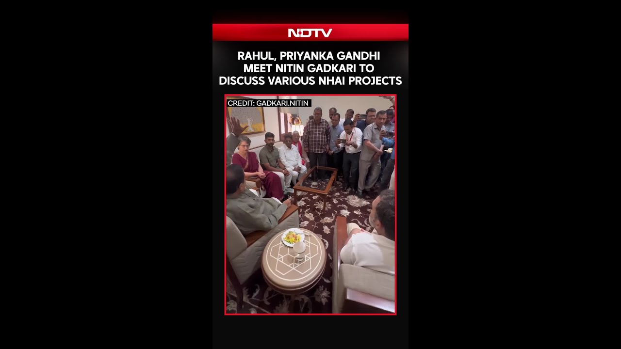 Rahul, Priyanka Gandhi Meet Nitin Gadkari To Discuss Various NHAI Projects