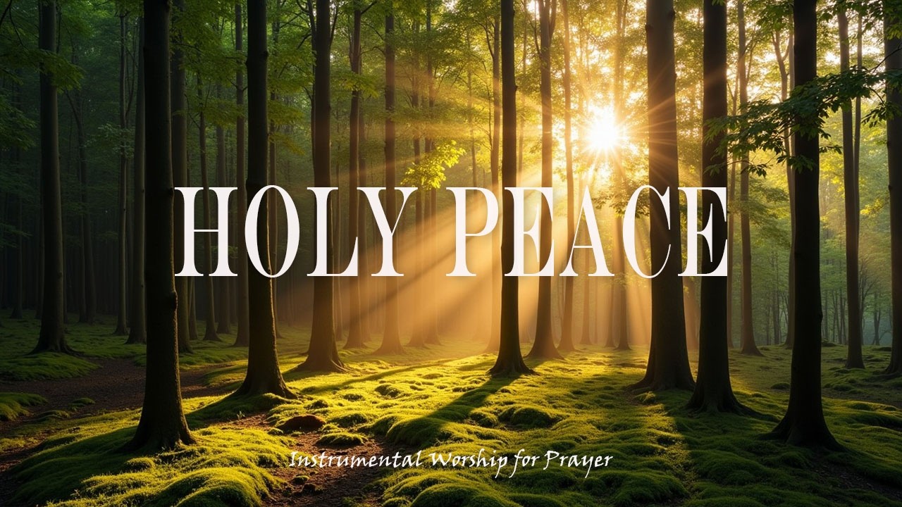 Peace in His Presence – Worship Music For Prayer