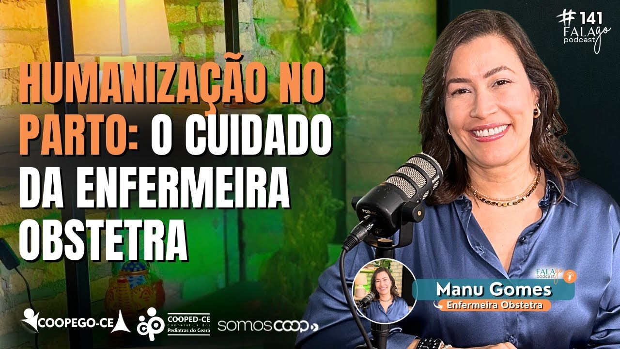 Humanização no parto: o olhar e o cuidado da enfermeira obstetra - Fala Go #141