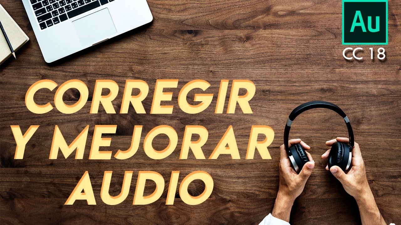Herramientas para corregir y mejorar audio | Tutorial Adobe Audition CC 2018