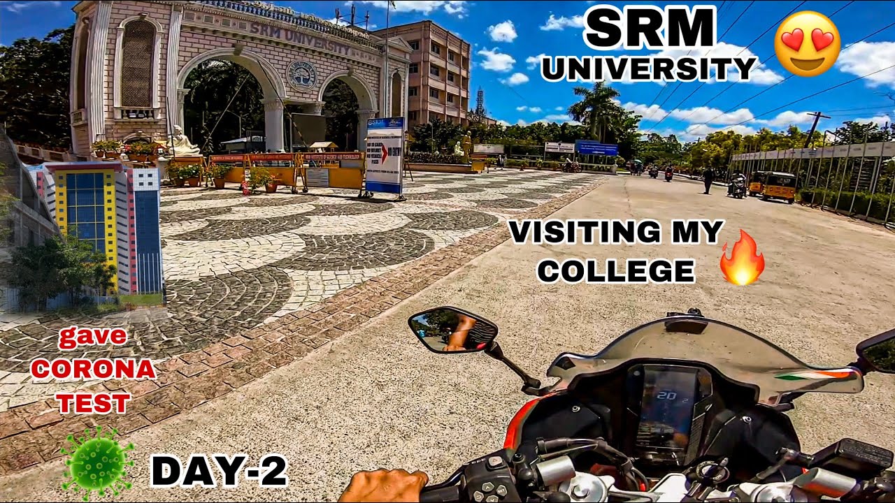 VISITING MY COLLEGE again 😍 || SRM university (HEAVEN)❤️☮️ || gave COVID TEST 🥺😢 || UNKNOWNRIDER