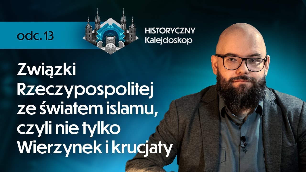 Związki Rzeczypospolitej ze światem islamu, czyli nie tylko Wierzynek i krucjaty
