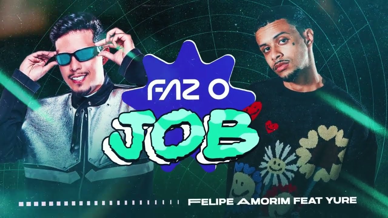 Felipe Amorim feat Yure IDD - Faz o Job (Lyric V&iacute;deo)