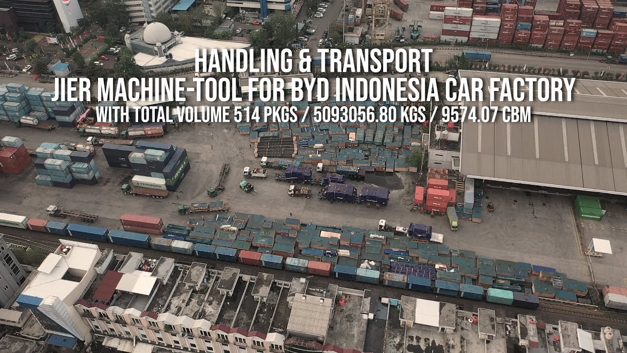 HANDLING & TRANSPORT JIER-MACHINE TOOL FOR BYD INDONESIA CAR FACTORY SUBANG