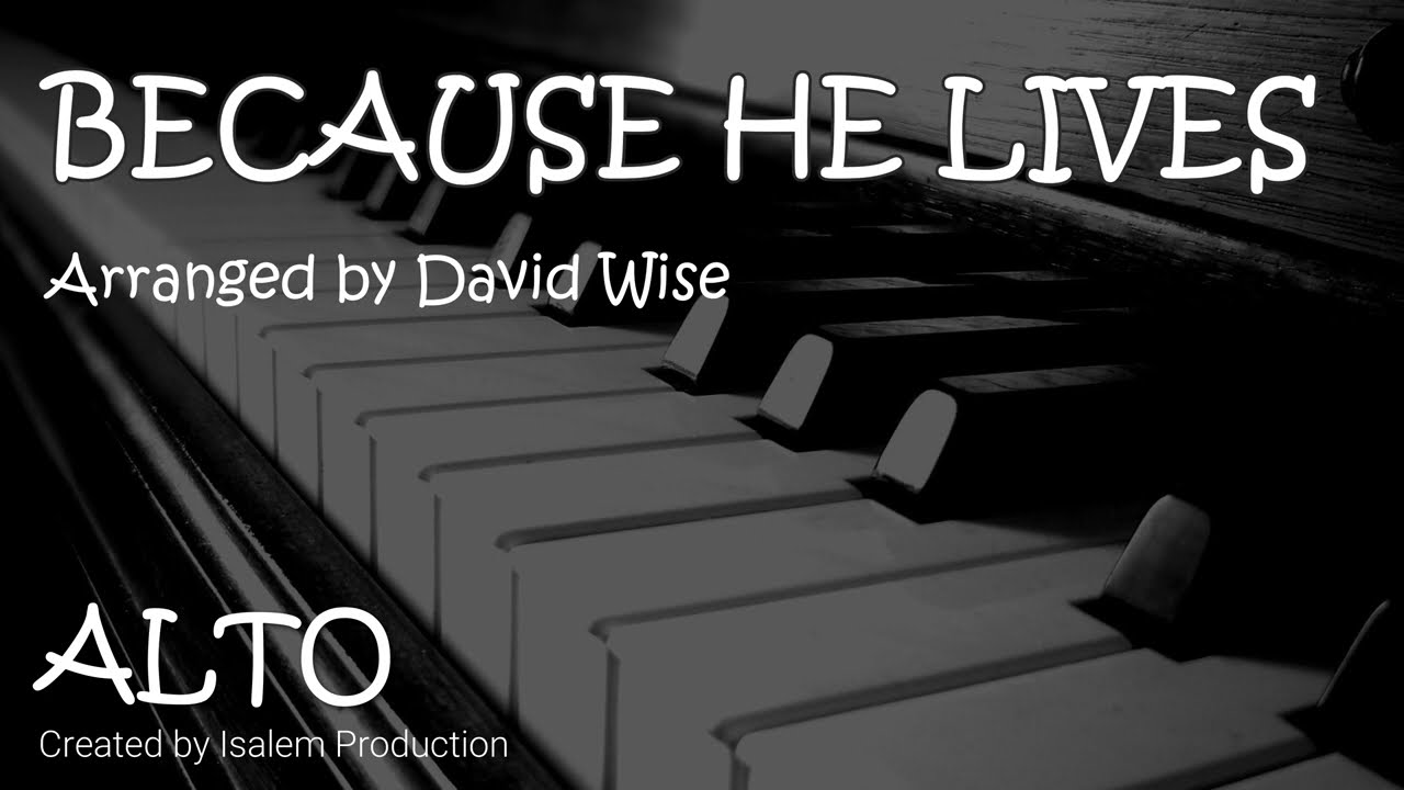 Because He Lives Amen (Alto) - David Wise