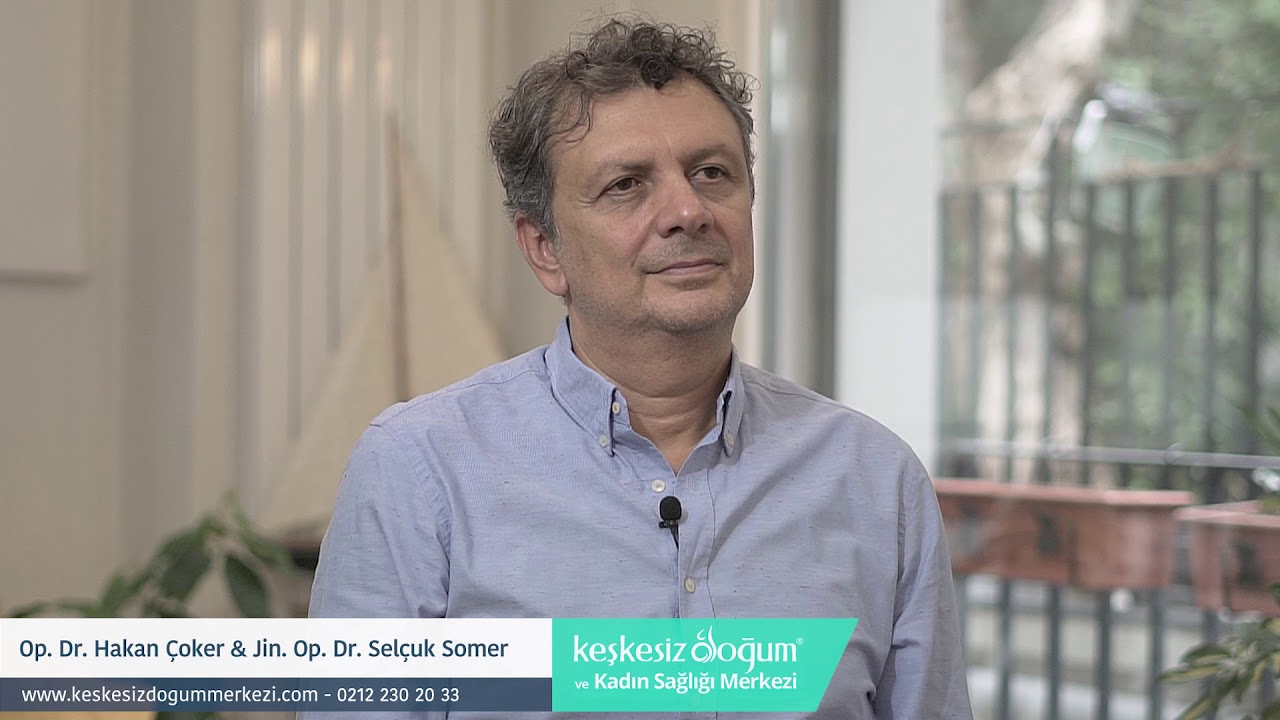 Keşkesiz doğum bizde &ccedil;ok şey değiştirdi - Jin. Op. Dr. Sel&ccedil;uk Somer