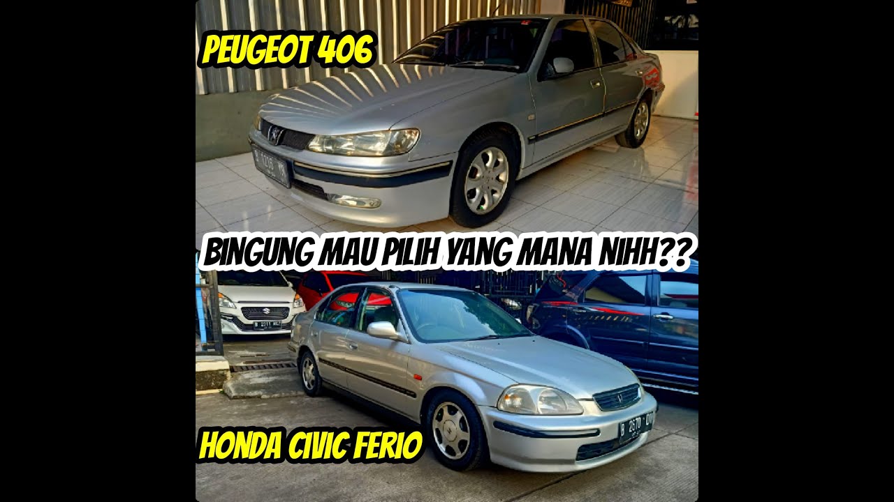 2 Motuba Silver, Pilih Peugeot 406 Atau Honda Civic Ferio Nihh (Part 2)