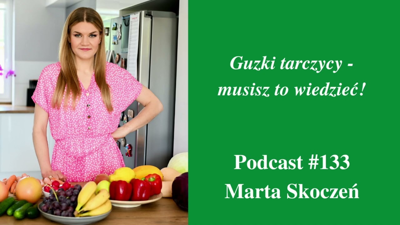133. Guzki tarczycy - musisz to wiedzieć!