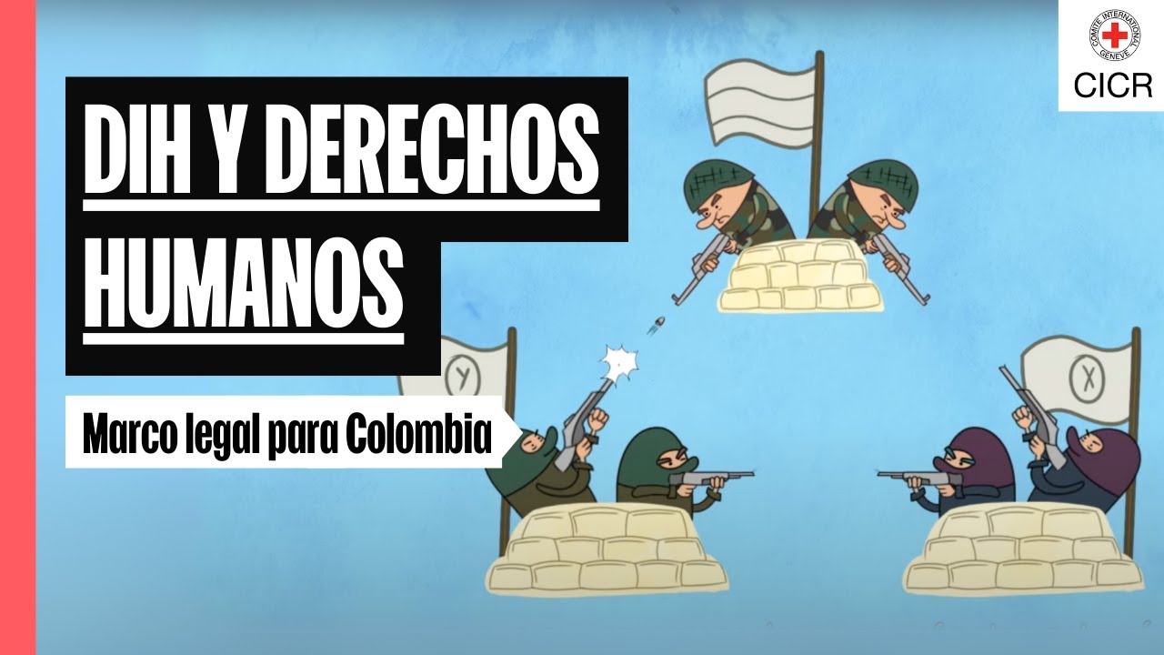 DIH y derechos humanos: marco legal para Colombia | CICR