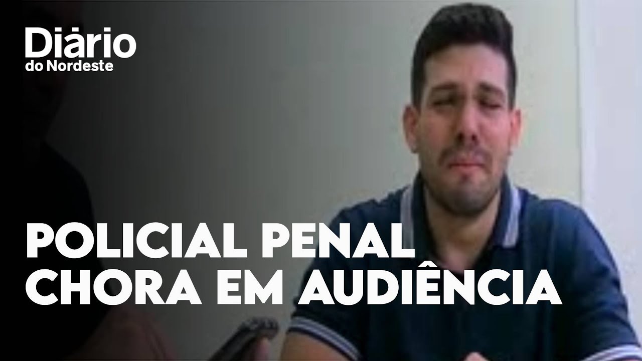 Policial penal suspeito de facilitar entrada de celulares em presídio no CE chora em audiência