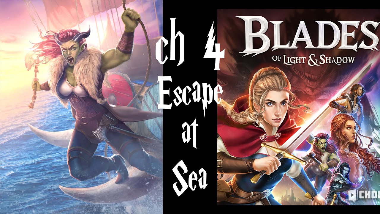 The New Love Interest: Blades of Light and Shadow Ch 4 Escape at Sea
