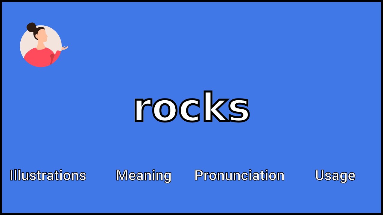 ROCKS - Meaning and Pronunciation