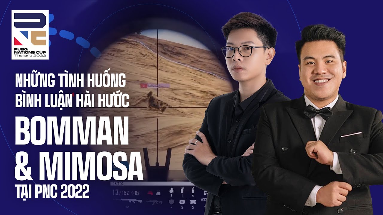 🇻🇳  Tổng hợp những tình huống bình luận hài hước của bộ đôi Mimosa và Bomman tại PNC 2022