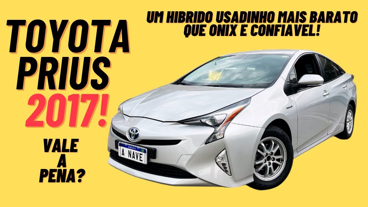 TOYOTA PRIUS 2017 - VALE A PENA TER UM H&Iacute;BRIDO USADO?