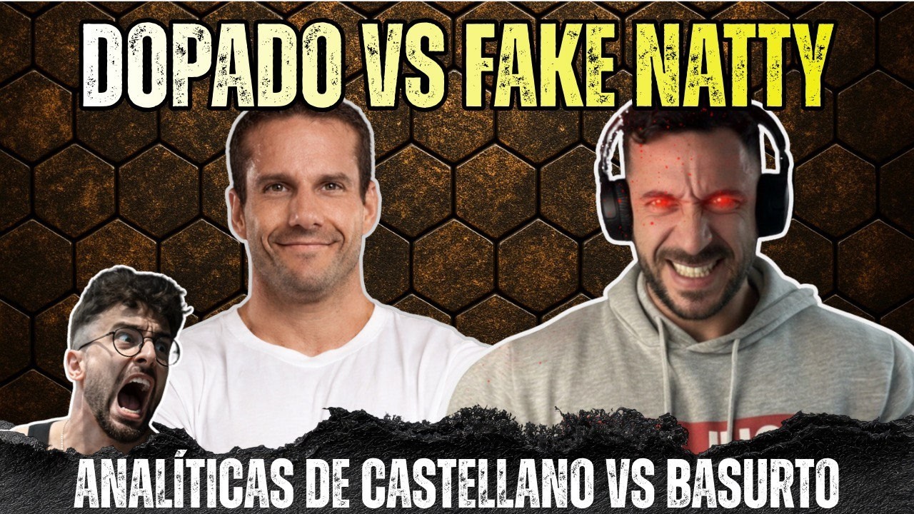 DOPADO VS FAKE NATTY🔥🔥(Roberto Castellano, muestras sus analíticas y son mejores que las de Basurto)