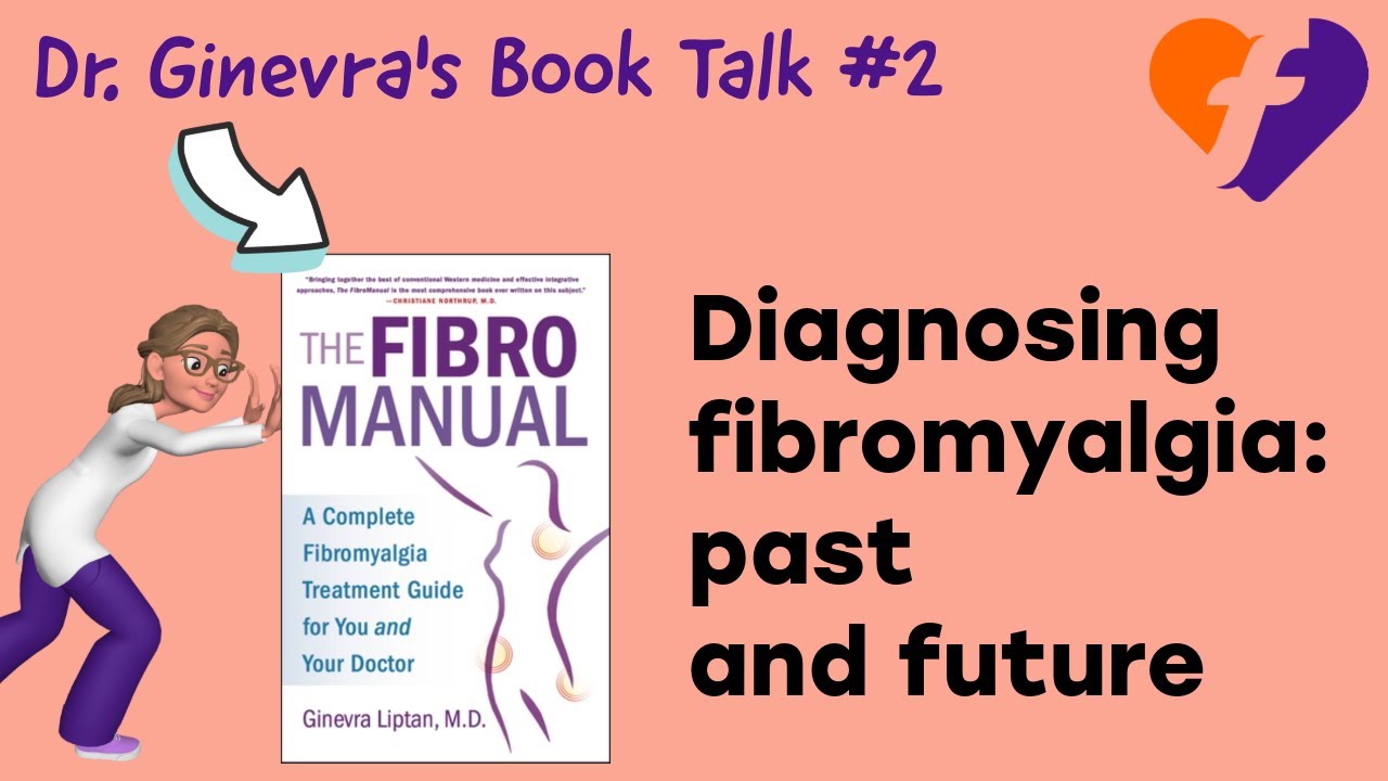Diagnosis of fibromyalgia - past and future: FibroManual Book Talk #2