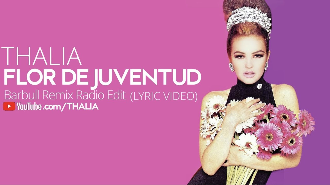 Thalia - Flor De Juventud - Barbull Remix Radio Edit (Oficial - Letra / Lyric Video)