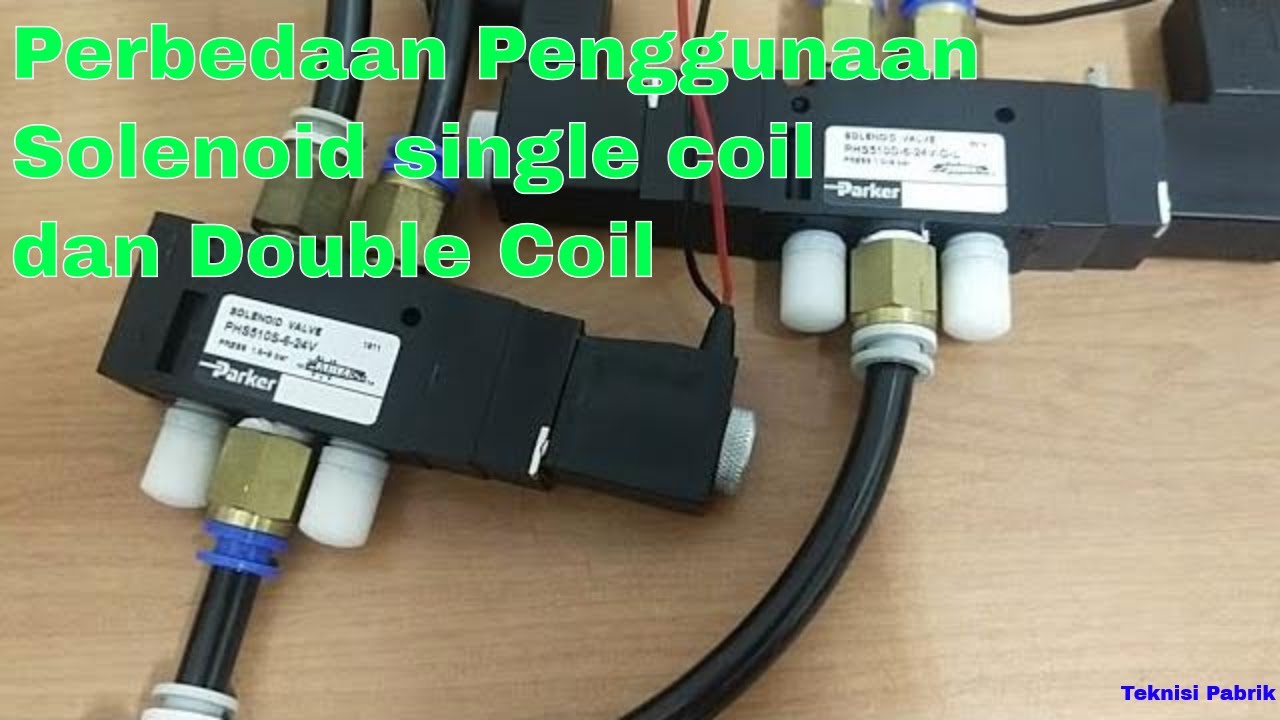 Perbedaan Penggunaan Solenoid Valve Pneumatic Single Coil dan Double Coil