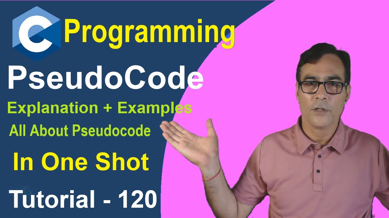 What is Pseudocode | C Programming Tutorials - 120 | Pseudocode in one shot with multiple examples