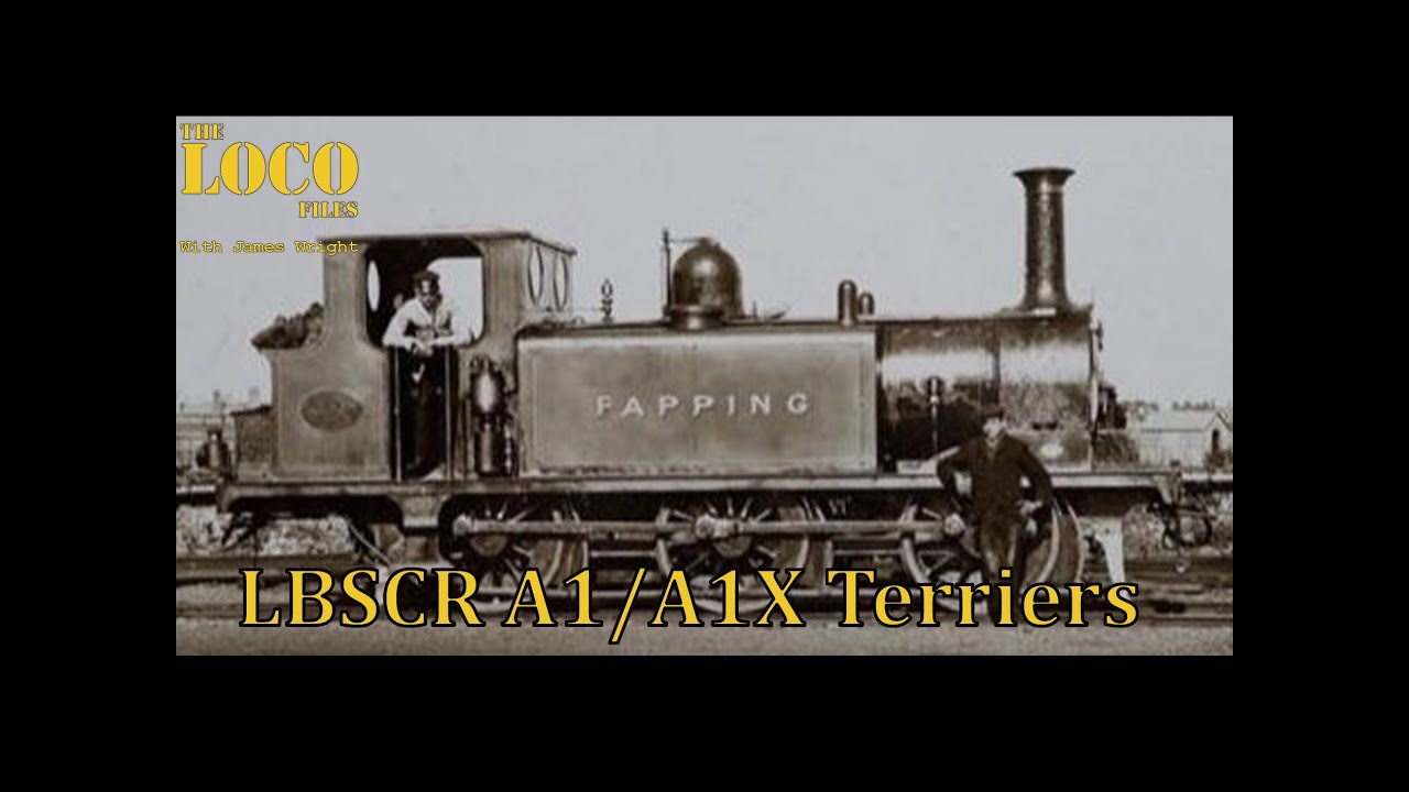 The Loco Files Episode 20 - LBSCR Terriers