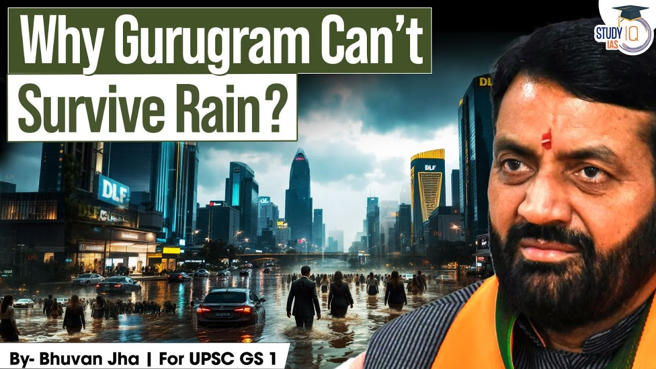 Gurugram Floods Every Year | Can This Urban Crisis Ever Be Fixed? | StudyIQ IAS