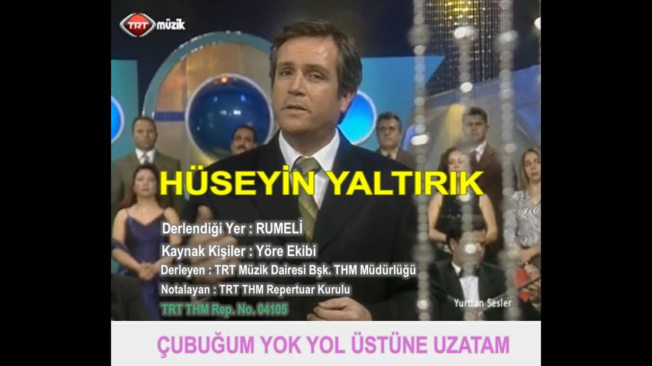 HÜSEYİN YALTIRIK - ÇUBUĞUM YOK YOL ÜSTÜNE UZATAM - TRT TV. 4