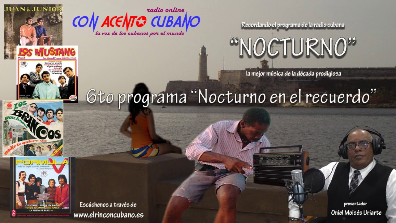 Con Acento Cubano. 6to programa Nocturno en el recuerdo.