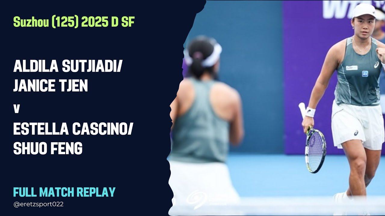 Suzhou (125) 2025 D SF: Aldila Sutjiadi/Janice Tjen [4] vs. Estella Cascino/Shuo Feng Full Match