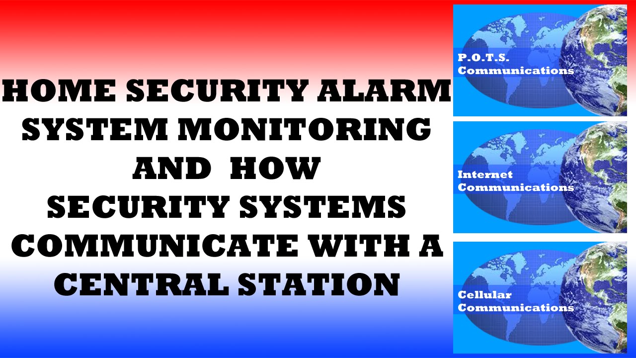 Home Security Alarm System Monitoring And How Security Systems Communicate With A  Central Station