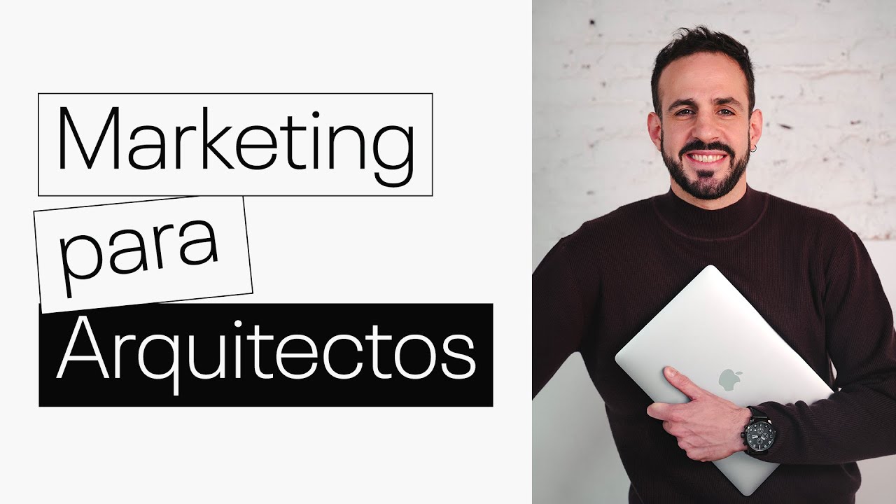 Estrategias de Marketing para ARQUITECTOS y estudios de ARQUITECTURA