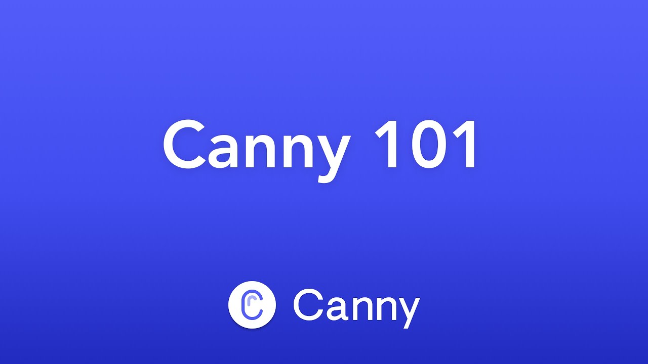 Canny 101 | Full Tutorial | Demo | Intro