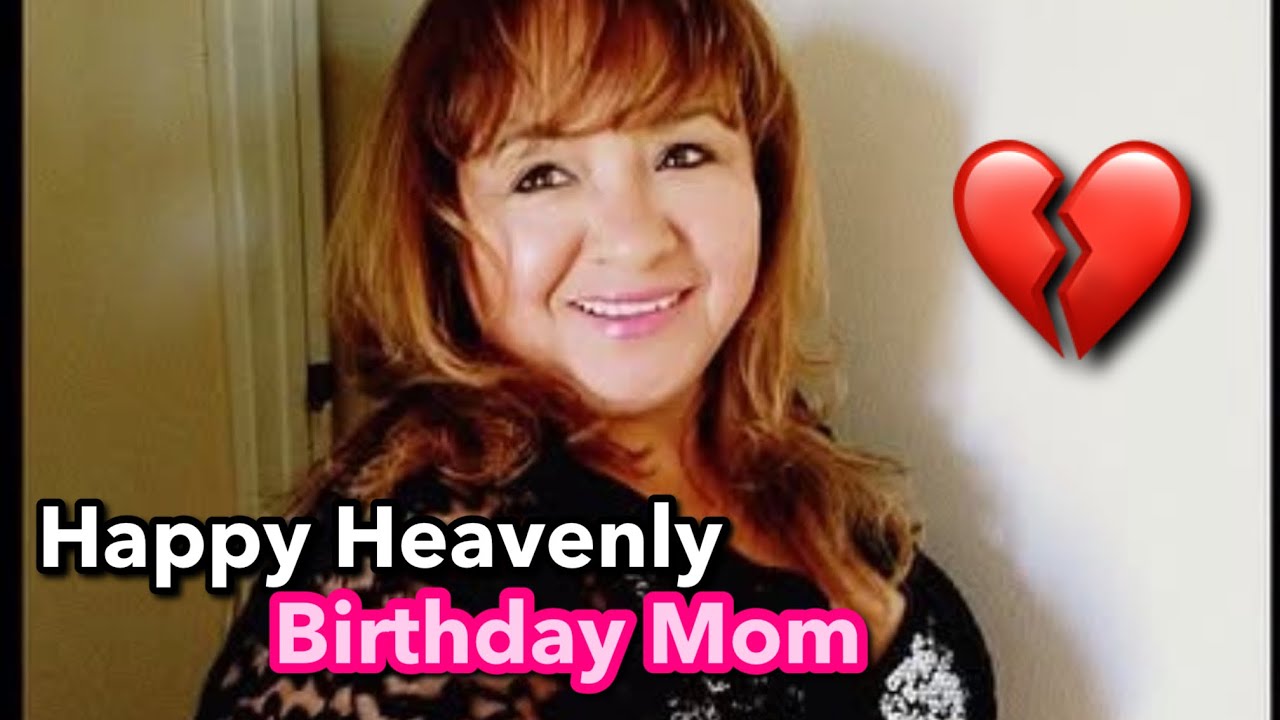 HAPPY BIRTHDAY MOM, I MISS YOU SO MUCH.