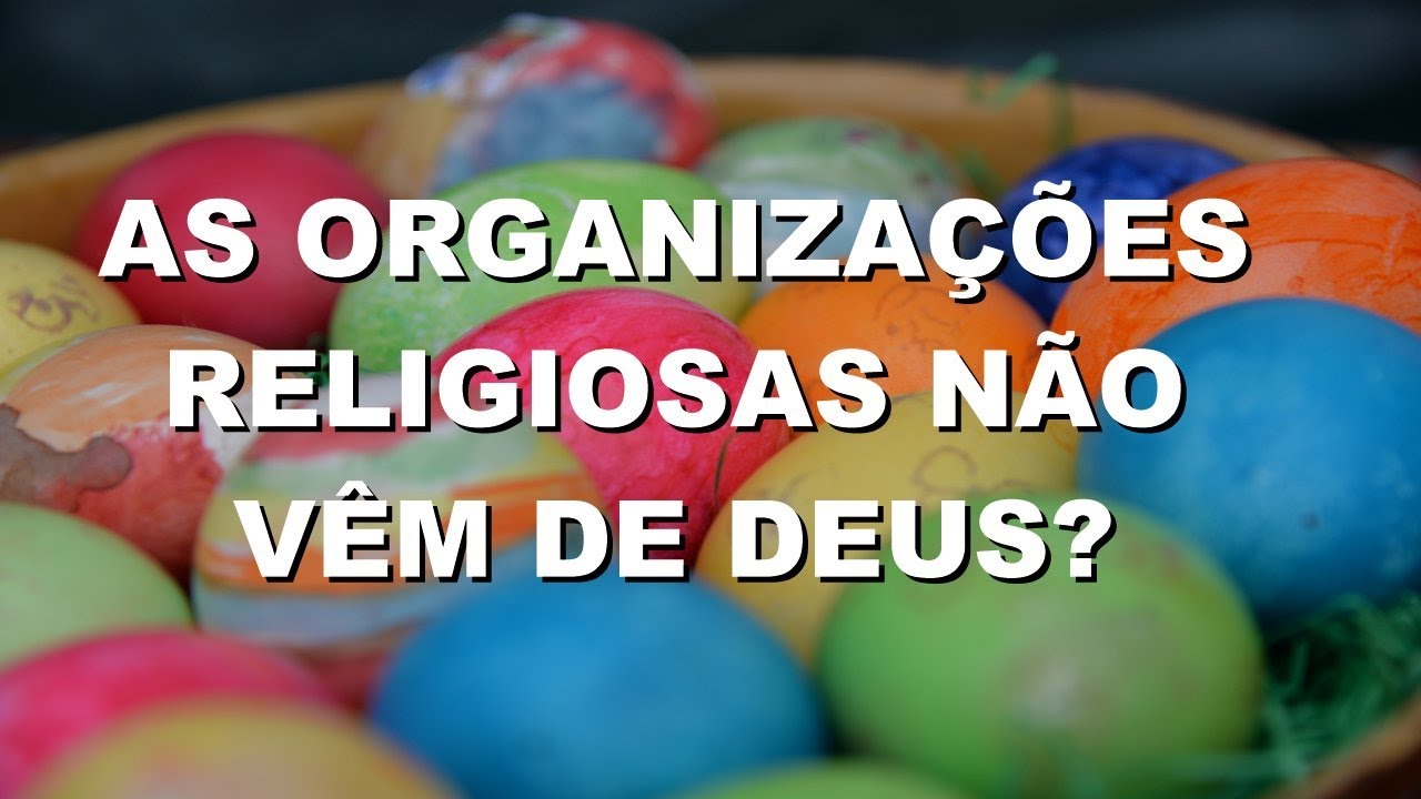 As organizações religiosas não vem de Deus? Mario Persona