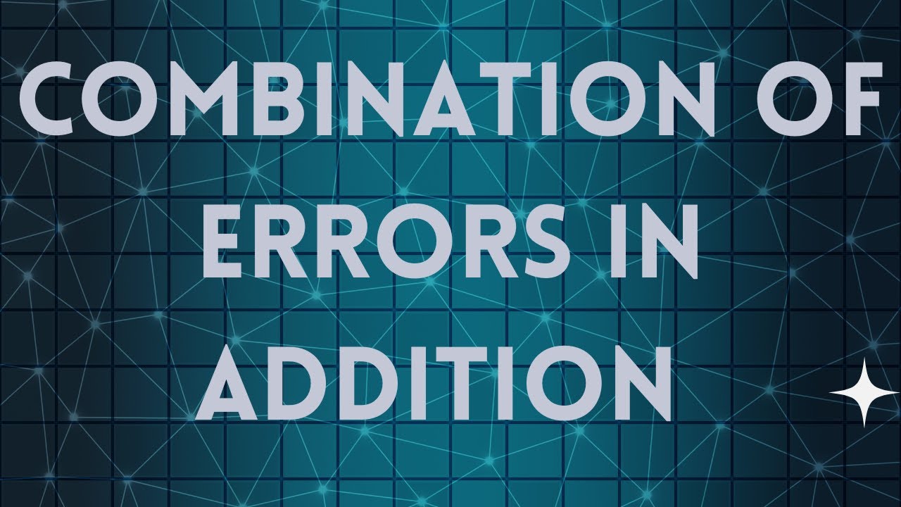 Combination of Errors in Addition  | NJPhysics