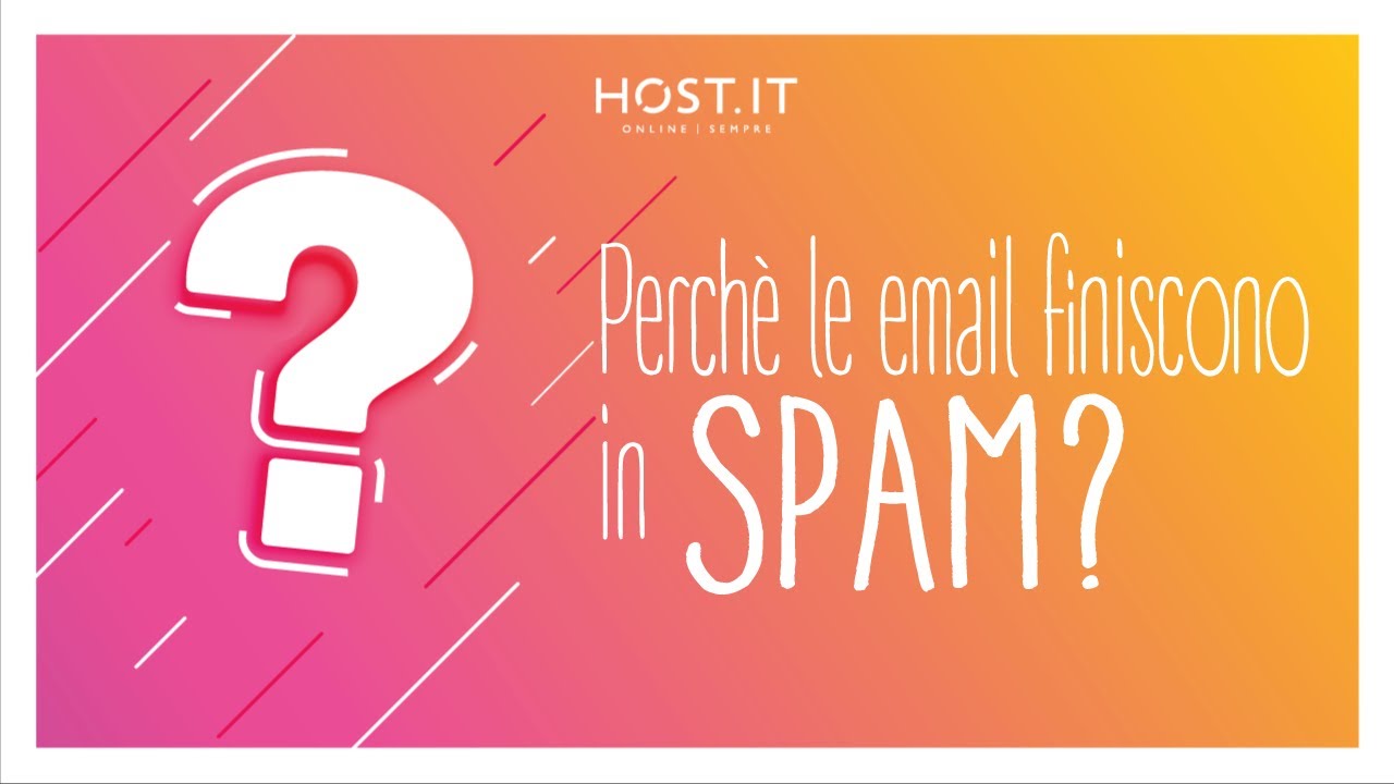 Perché le mie EMAIL finiscono in SPAM?